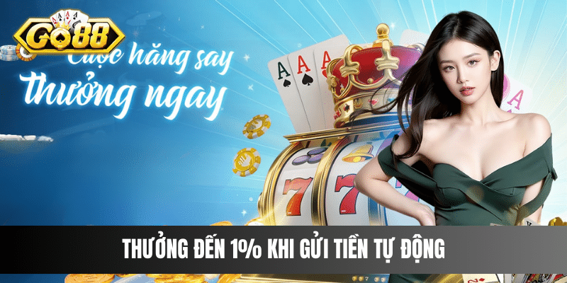 Thưởng đến 1% khi gửi tiền tự động